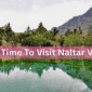 best time to visit naltar valley