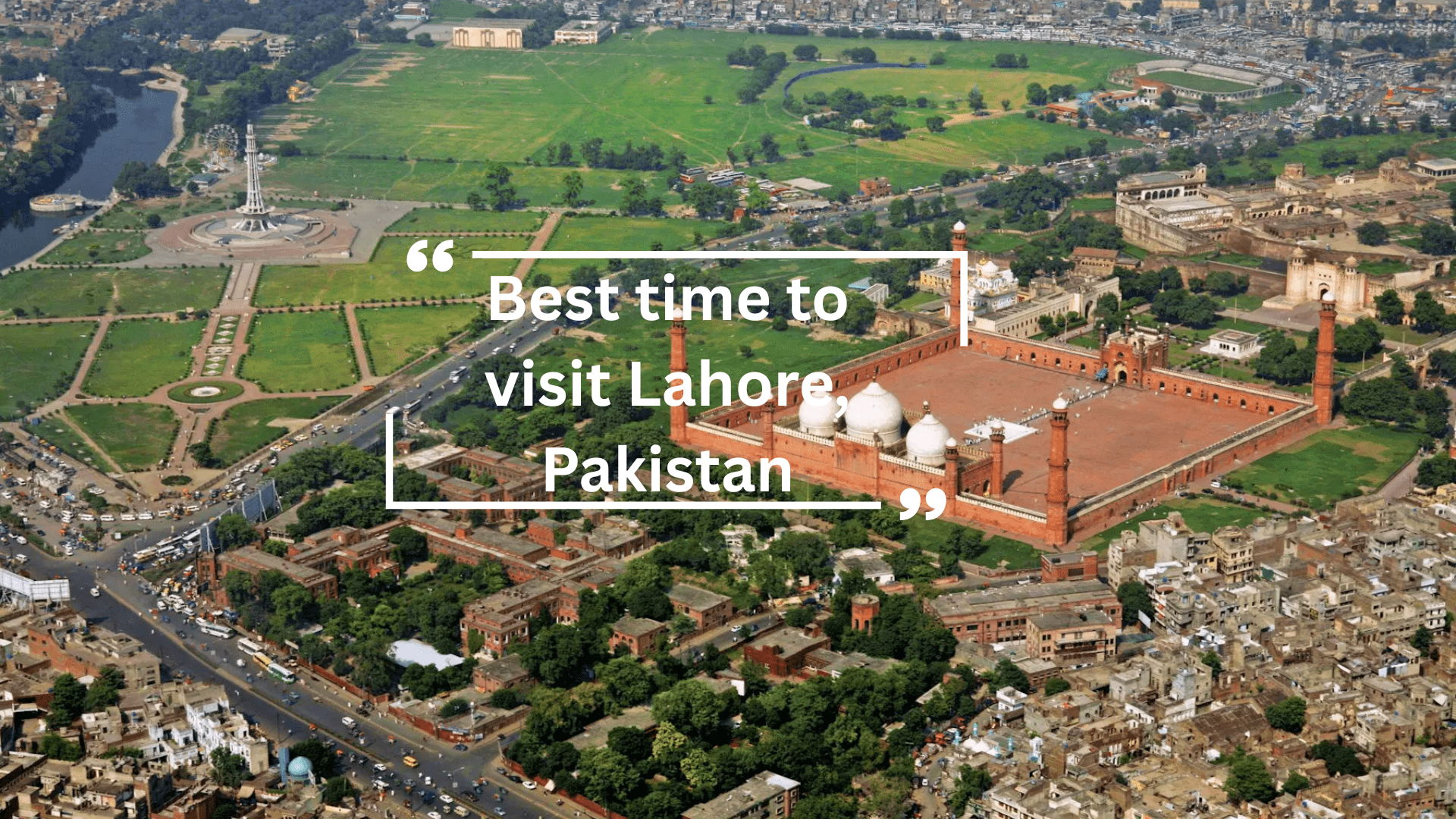 Best time to visit Lahore, Pakistan-min