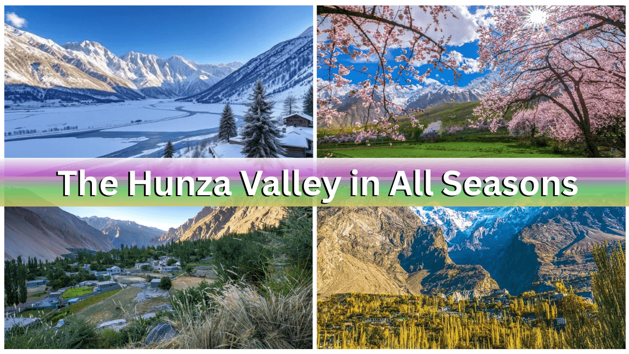 The Hunza Valley in All Seasons-min