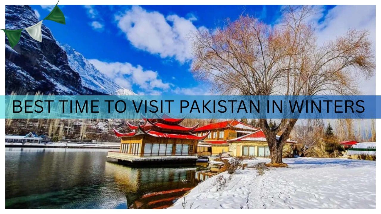 Winter is the best time to visit Pakistan. Enjoy snow, scenic views, and winter fun in Murree, Swat, Hunza, and more. Perfect for every traveler!