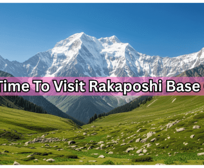 Best Time To Visit Rakaposhi Base Camp-min