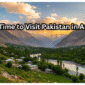 Best Time to Visit Pakistan in August-min