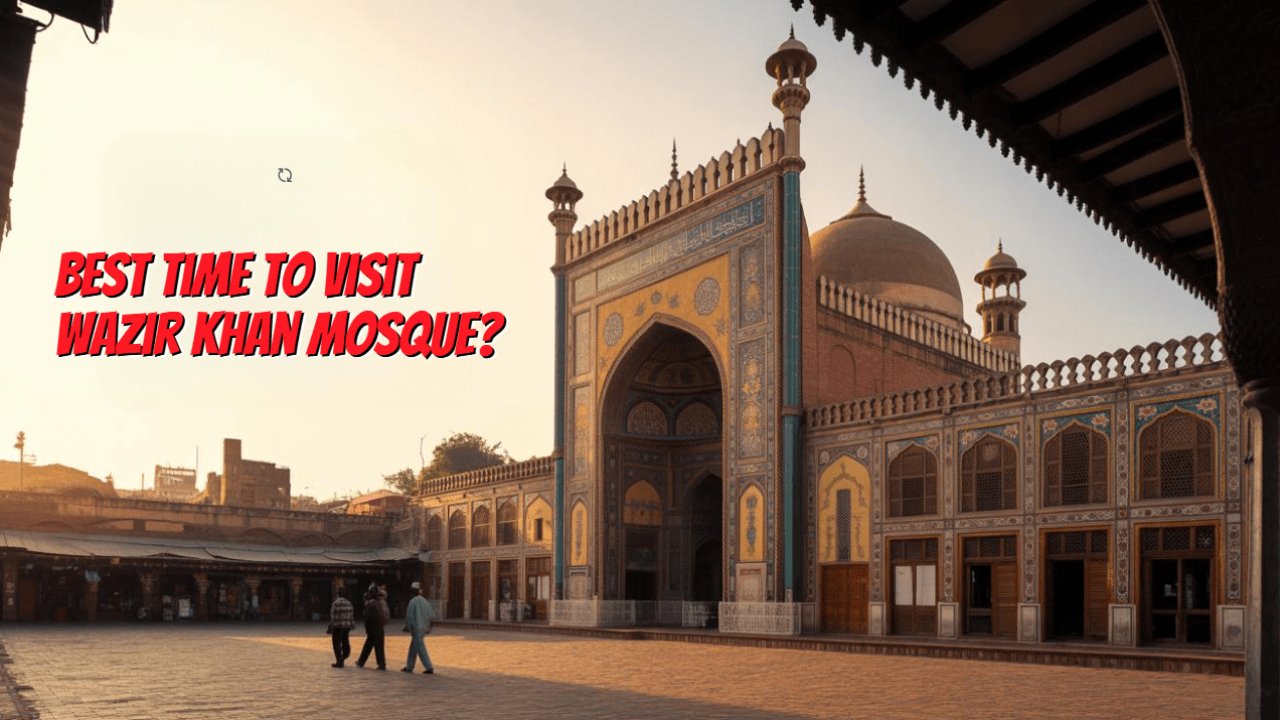 Best time to visit Wazir Khan Mosque-min