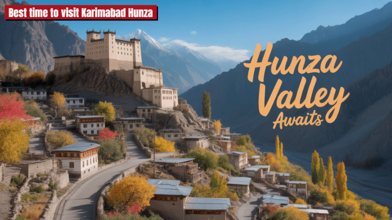 Best time to visit Karimabad Hunza-min