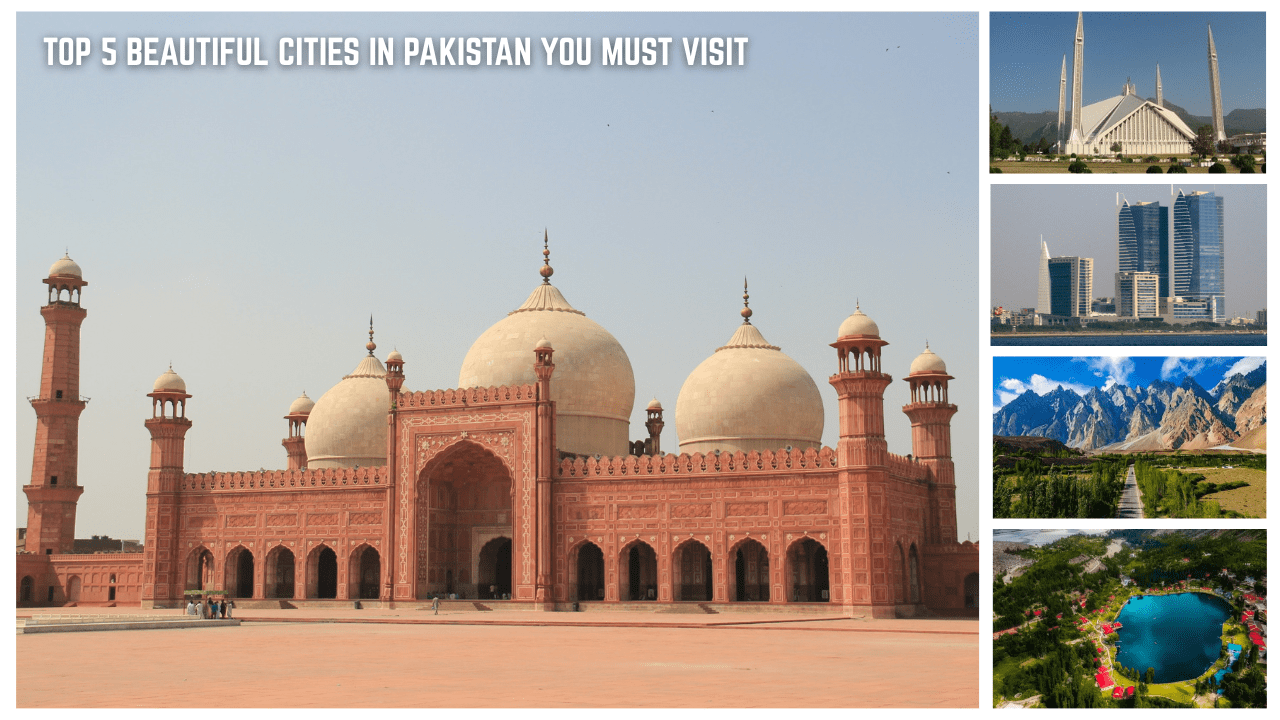 Top 5 Beautiful Cities in Pakistan You Must Visit-min