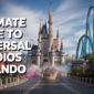 Ultimate Guide to Universal Studios Orlando 85x85
